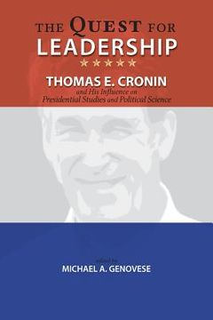 portada The Quest for Leadership: Thomas E. Cronin and His Influence on Presidential Studies and Political Science (en Inglés)