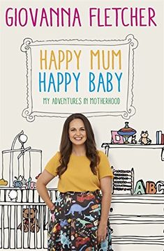portada Happy Mum, Happy Baby: My adventures into motherhood