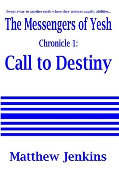 portada The Messengers of Yesh Chronicle 1: Call to Destiny (en Inglés)