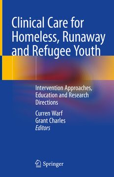 portada Clinical Care for Homeless, Runaway and Refugee Youth: Intervention Approaches, Education and Research Directions (en Inglés)