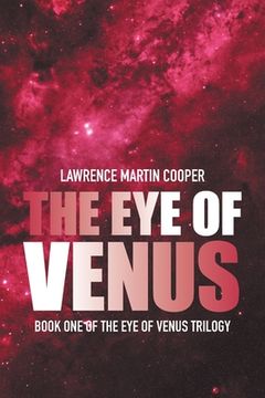 portada The Eye of Venus: Book One of the Eye of Venus Trilogy (en Inglés)