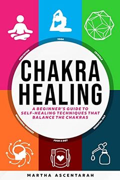 portada Chakra Healing, Core Beginners Guide to Self-Healing Techniques That Balance the Chakras (en Inglés)