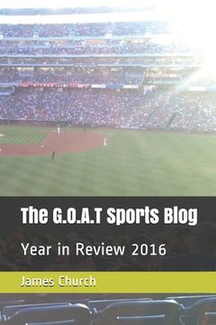 portada The G.O.A.T Sports Blog: Year in Review 2016 (en Inglés)