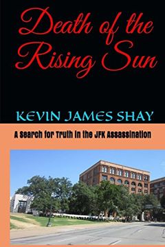portada Death of the Rising Sun: A Search for Truth in the JFK Assassination (in English)