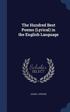 portada The Hundred Best Poems (Lyrical) in the English Language (en Inglés)