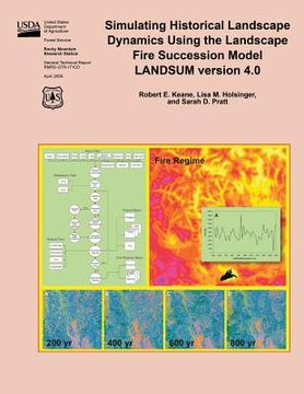 portada Simulating Historical Landscape Dynamics Using the Landscape Fire Succession Model LANDSUM version 4.0 (en Inglés)