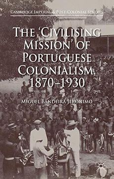 portada The 'civilising Mission' of Portuguese Colonialism, 1870-1930 (Cambridge Imperial and Post-Colonial Studies Series) 