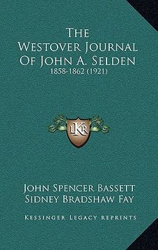 portada the westover journal of john a. selden: 1858-1862 (1921) (in English)