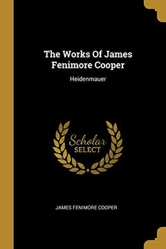 portada The Works of James Fenimore Cooper: Heidenmauer (en Inglés)