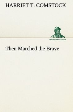 portada Then Marched the Brave (TREDITION CLASSICS)