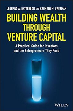 portada Building Wealth through Venture Capital: A Practical Guide for Investors and the Entrepreneurs They Fund