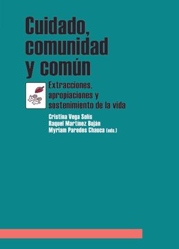 portada Cuidado, Comunidad y Común: Experiencias Cooperativas en el Sostenimiento de la Vida (Útiles) (in Spanish)