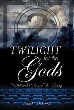 portada Twilight for the Gods: The art and History of Film Editing (en Inglés)
