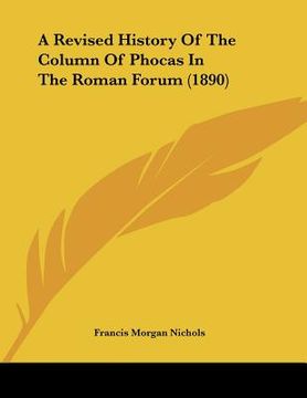 portada a revised history of the column of phocas in the roman forum (1890) (en Inglés)