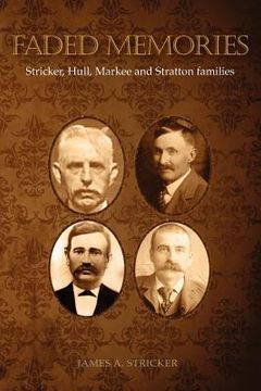 portada faded memories -- stricker, hull, markee and stratton families (en Inglés)