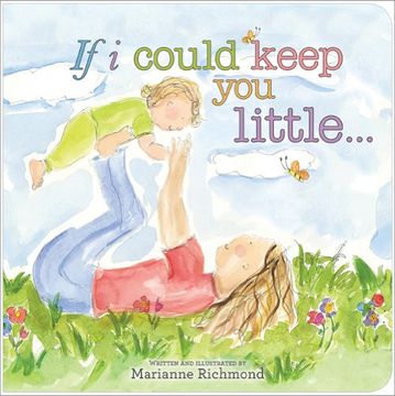 portada If i Could Keep you Little.    A Baby Book About a Parent'S Love (Valentine'S day Gift for Babies and Toddlers) (Marianne Richmond)