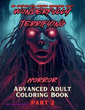 portada Wonderfully Terrifying Horror Advanced Adult Coloring Book Part 2 (en Inglés)