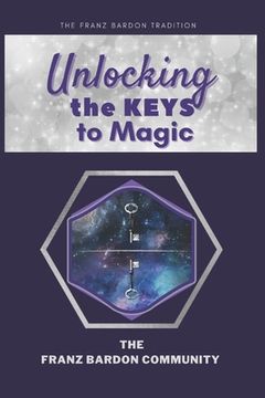 portada Unlocking the Keys to Magic: A Conversation with Franz Bardon Practitioners (en Inglés)