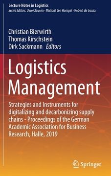 portada Logistics Management: Strategies and Instruments for Digitalizing and Decarbonizing Supply Chains - Proceedings of the German Academic Assoc