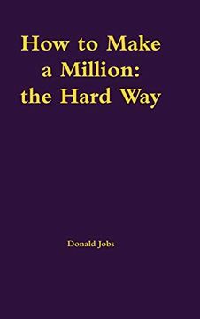 portada How to Make a Million: The Hard way (en Inglés)