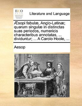 portada sopi fabul], anglo-latin]; quarum singul] in distinctas suas periodos, numericis characteribus annotatas, ... dividuntur; ... a carolo hoole, ...