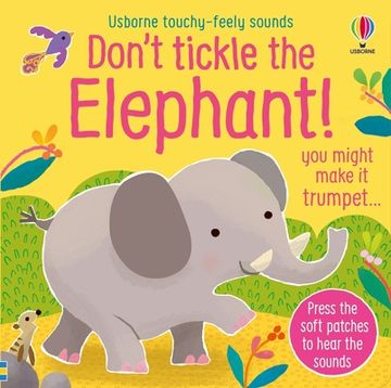 portada Don't Tickle the Elephant! (Touchy-Feely Sound Books) (in English)