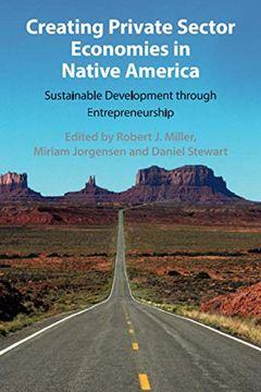 portada Creating Private Sector Economies in Native America: Sustainable Development Through Entrepreneurship (en Inglés)