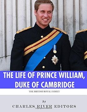 portada The British Royal Family: The Life of Prince William, Duke of Cambridge (Paperback) (in English)