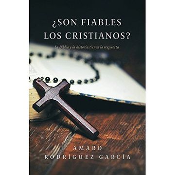 portada Son Fiables los Cristianos? - Amaro Rodriguez Garc