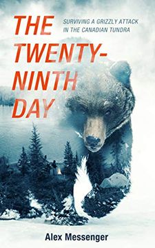 portada The Twenty-Ninth Day: Surviving a Grizzly Attack in the Canadian Tundra (in English)