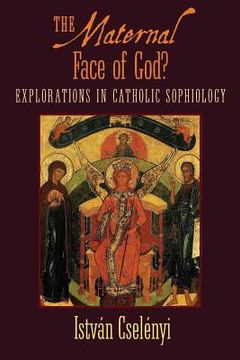 portada The Maternal Face of God?: Explorations in Catholic Sophiology (in English)