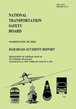 portada Railroad Accident Report: Derailment of Amtrak Train 49 on Contrail Trackage Near Batavia, New York, on August 3, 1994 (in English)