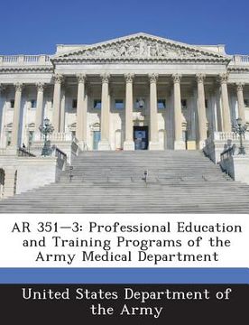 portada AR 351-3: Professional Education and Training Programs of the Army Medical Department