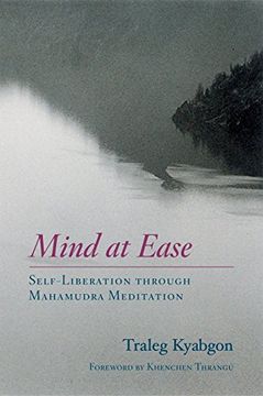 portada Mind at Ease: Self-Liberation Through Mahamudra Meditation (in English)