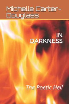 portada In Darkness: The Poetic Hell (en Inglés)