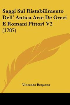 portada saggi sul ristabilimento dell' antica arte de greci e romani pittori v2 (1787) (en Inglés)