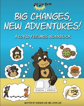 portada Big Changes, New Adventures! A Covid Feelings Workbook (en Inglés)