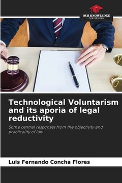 portada Technological Voluntarism and its aporia of legal reductivity (en Inglés)