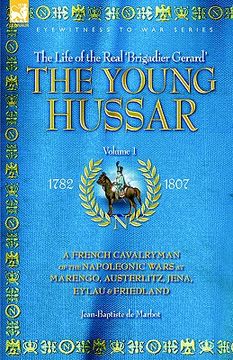 portada the young hussar - volume 1 - a french cavalryman of the napoleonic wars at marengo, austerlitz, jena, eylau & friedland (en Inglés)