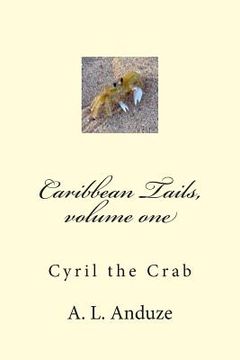 portada Caribbean Tails, volume one: Cyril the Crab (en Inglés)