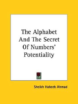portada the alphabet and the secret of numbers' potentiality (en Inglés)