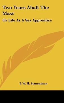 portada two years abaft the mast: or life as a sea apprentice (en Inglés)