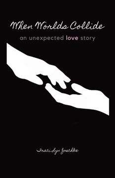 portada When Worlds Collide: An Unexpected Love Story (en Inglés)