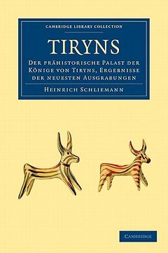 portada Tiryns Paperback (Cambridge Library Collection - Archaeology) (en Alemán)