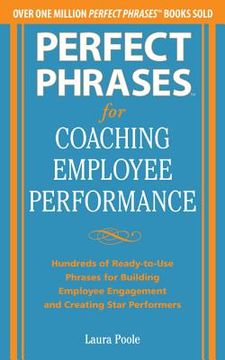 portada perfect phrases for coaching employee performance: hundreds of ready-to-use phrases for building employee engagement and creating star performers (en Inglés)