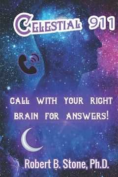 portada Celestial 911: Call with Your Right Brain for Answers! (en Inglés)