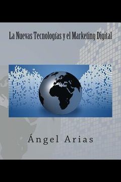 portada La Nuevas Tecnologías Y El Marketing Digital (spanish Edition)