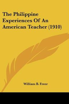 portada the philippine experiences of an american teacher (1910) (en Inglés)