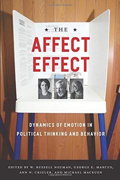 portada The Affect Effect: Dynamics of Emotion in Political Thinking and Behavior (en Inglés)