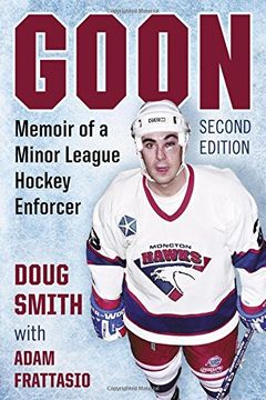 portada Goon: Memoir of a Minor League Hockey Enforcer